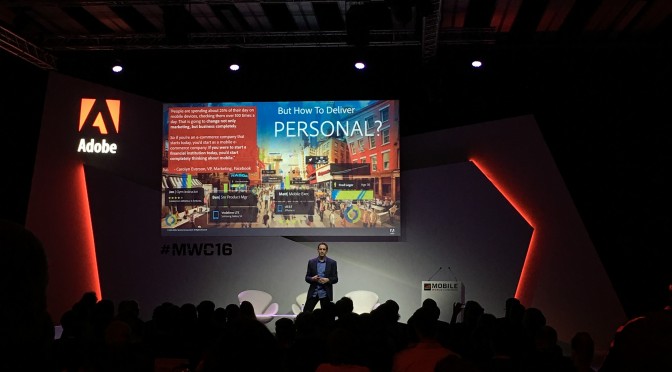 Adobe Session MWC16 Highlights: Mobile is the Strategy